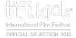 Official Selection- TIFF Kids International Film Festival 2013